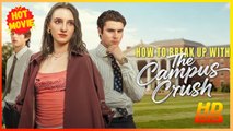 How To Break Up With The Campus Crush | Full Movie HD - Best Drama ShortFilms Hot Romance Love