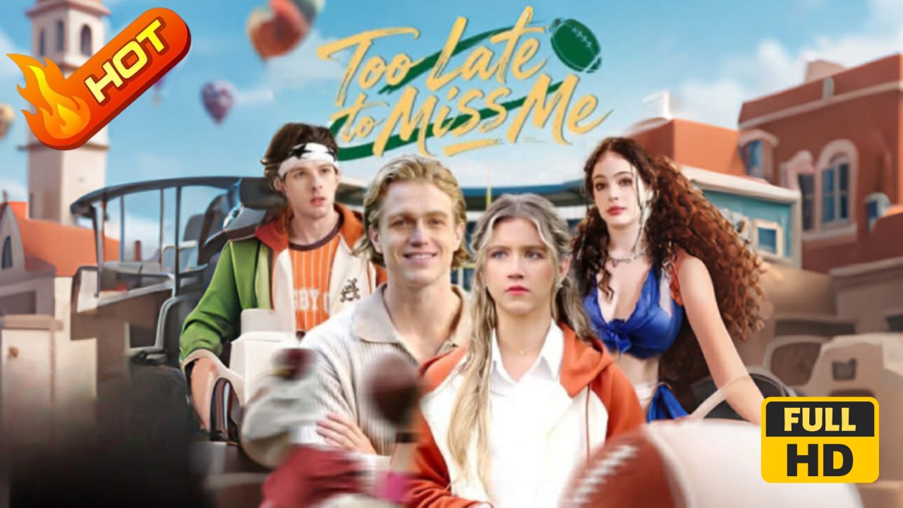 Too Late To Miss Me | Full Movie HD - SweetRomance Love Drama ShortFilms Sport Romantic