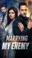 Marrying My Enemy FULL EPISODES