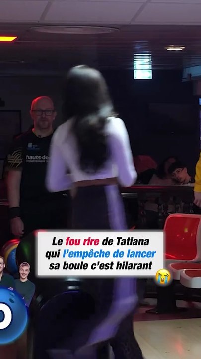 Le fou rire de Tatiana qui l'empêche de lancer sa boule c'est hilarant 😭😭