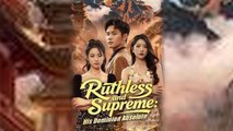 Ruthless and Supreme His Dominion Absolute Chinese Drama