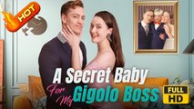 A Secret Baby For My Gigolo Boss | Full Movie HD - SweetRomance Love Drama ShortFilms Romantic Family