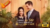 Love at 50: From Janitor to Billionaire's Wife | Full Movie HD - omance Sweet Romance Modern Dysfunctional-Family Intimate Reunited Lovers Romantic USA Bar Office Villa Contemporary All Ages Billionaire CEO Heiress/Socialite