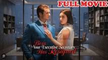 Boss, Your Executive Secretary has Resigned – Full HD Movie