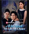 All For Myself: My Life, My Choice - Web Dramma (2026) [Eng Sub]