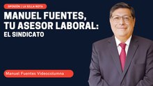 Manuel Fuentes, tu asesor laboral: el sindicato