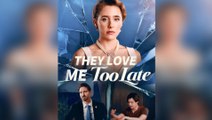 They Love Me Too Late Full Movie _ FREE _ Dramabox