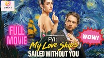 [New] FYI My Love Ship’s Sailed Without You – Full HD Movie