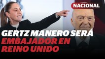 Alejandro Gertz Manero va a la embajada de Gran Bretaña, confirma Sheinbaum | Reporte Indigo