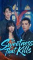 The Sweetness That Kills #Full Episode