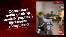 İzmir'de ders saatinde öğrencileri evine götürüp temizlik yaptıran öğretmene soruşturma