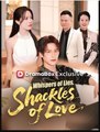 Whispers Of Lies Shackles Of Love (2025) - FULL HD [Eng Sub]