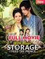 With Magic Storage, I Feed the Prince #englishsub #fullmovie