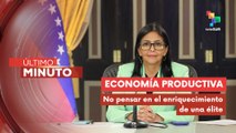 Delcy Rodríguez: Potenciar la economía nacional para superar el bloqueo y garantizar derechos