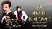 Hai Apna Dil l Full Audio Song _ The Xpose l Himesh Reshammiya  Yo Yo Honey Singh