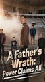 A Father's Wrath- Power Claims All