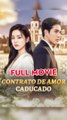 Contrato De Amor Caducado Completo en Español