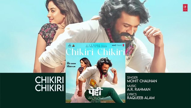 Chikiri Chikiri Full Audio Hindi _ Peddi _ Ram Charan _ Janhvi _ Buchi Babu _ AR Rahman _ Mohit
