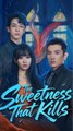 The Sweetness That Kills