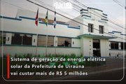 Sistema de geração de energia elétrica solar da Prefeitura de Uiraúna vai custar mais de R$ 5 milhões