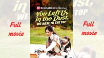 You Left Us In The Dust,We Rose to the Top_china short drama