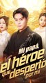 Mi papá, el héroe que despertó por mí (Doblado) #En Espanol
