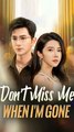 Don't Miss Me When I'm Gone(DUBBED) #Full Episode