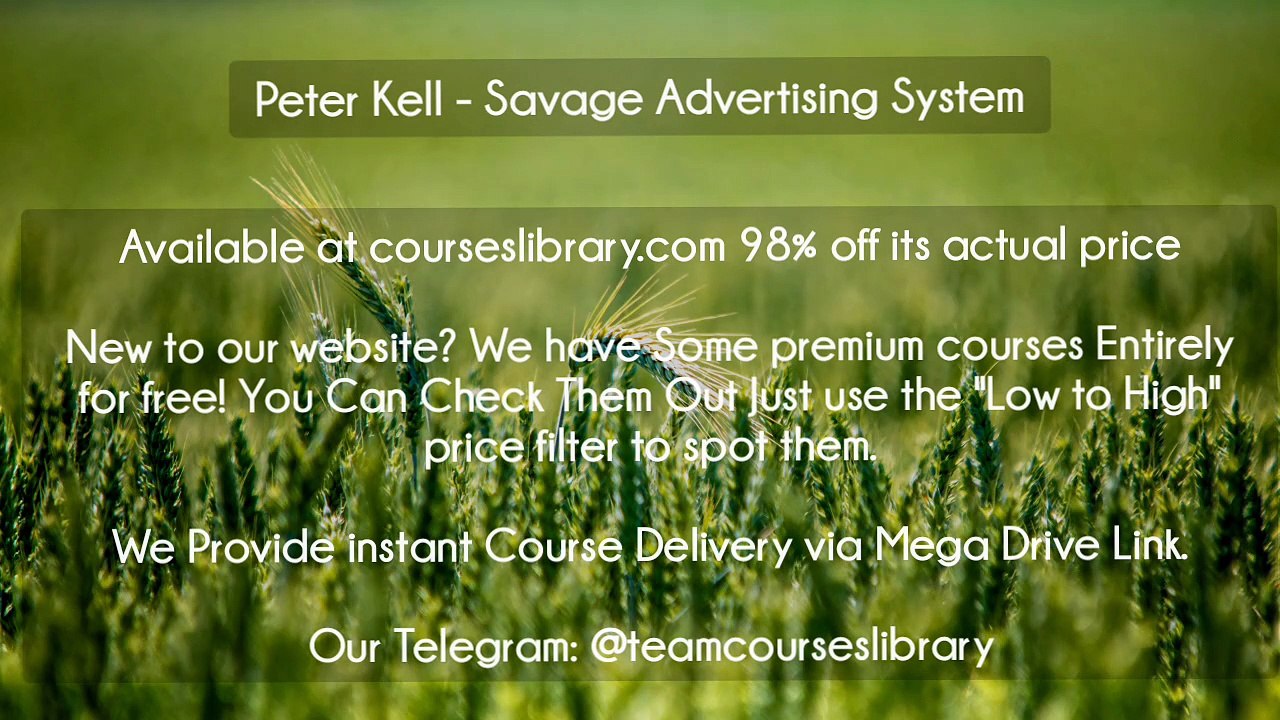 (courseslibrary.com)Peter Kell - Savage Advertising System