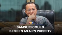 Samsuri as PN chief could be seen as a puppet, say analysts