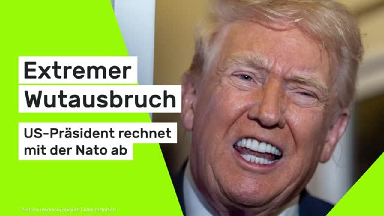 Donald Trump: Extremer Wutausbruch - US-Präsident rechnet mit der Nato ab