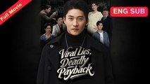 Viral Lies, Deadly Payback Chinese drama EngSub
