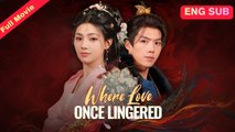 [Chinese] Where Love Once Lingered (DUBBED)