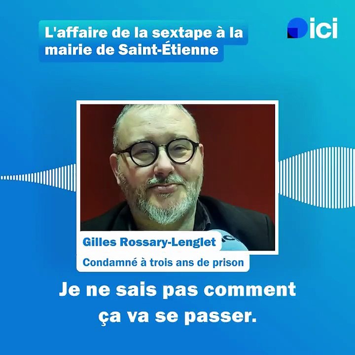 Affaire de la "sextape" à Saint-Étienne : "Je ne sais pas si je vais tenir", confie Gilles Rossary-Lenglet bientôt incarcéré