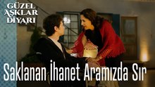 Saklanan İhanet Aramızda Sır  - Güzel Aşklar Diyarı