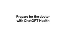Preparing for a doctor’s appointment with ChatGPT