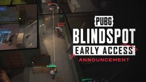 PUBG Blindspot - Trailer early access