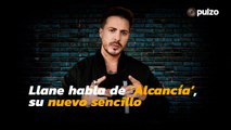 Llane habla de ‘Alcancía’ su nuevo sencillo | Pulzo