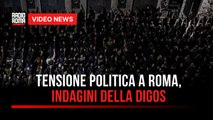 Tensione politica a Roma, indagini della Digos