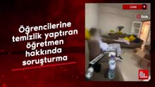 İzmir'de öğrencilerine temiz yaptıran öğretmen hakkında soruşturma