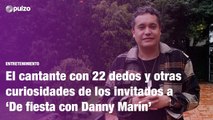 El cantante con 22 dedos y otras curiosidades de los invitados a ‘De fiesta con Danny Marín’ | Pulzo