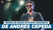 Pedida de matrimonio se robó el show durante concierto de Andrés Cepeda