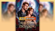 Reborn for the Lycan King (2026) - FULL | WEBSITE FREE