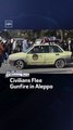 Civilians Flee Gunfire in Aleppo