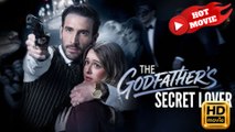 The Godfather's Secret Lover  Full Movie HD - Drama ShortFilms Hot