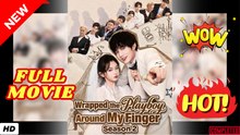 🧡🍏 🔥 [Eng Sub] Wrapped the Playboy Around My Finger English Sub - Full HD