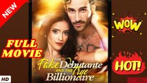 🧡🍏 🔥 The Fake Debutante and the True Billionaire Full Movie HD - Drama ShortFilms Hot
