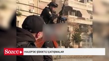 Halep'de şiddetli çatışmalar