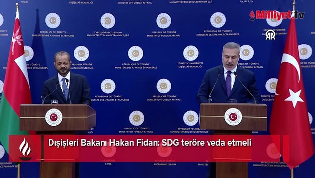 Dışişleri Bakanı Hakan Fidan: SDG teröre veda etmeli