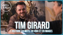 La Boîte à M'Alice : Tim Girard