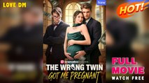 The Wrong Twin Got Me Pregnant - (2025) Full Movie | HD | English Sub
